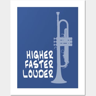 Higher, Faster, Louder Posters and Art